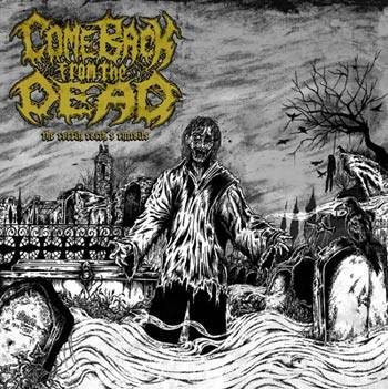 Come Back From The Dead : The Coffin Earth's Entrails